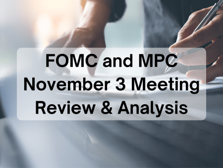 FOMC and MPC November 3 Meeting Review & Analysis