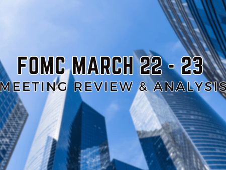 FOMC March 22 – 23 Meeting Review & Analysis