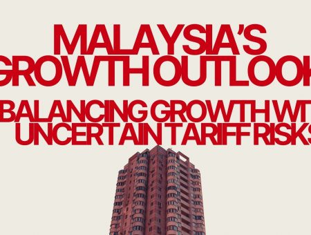 Malaysia’s Growth Outlook: Balancing Growth with Uncertain Tariff Risks